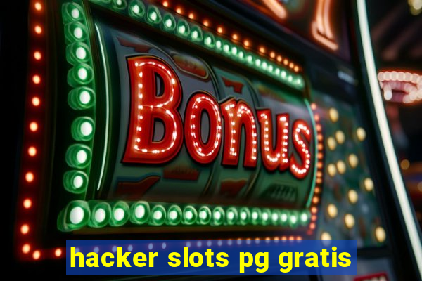 hacker slots pg gratis